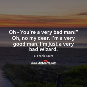 oh--youre-a-very-bad-man-oh-no-my-dear-im